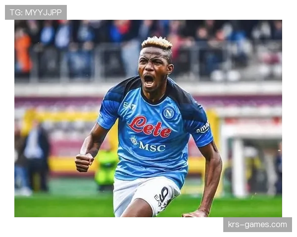 奥斯梅恩闪耀意甲，强势领跑射手榜彰显中锋之王本色